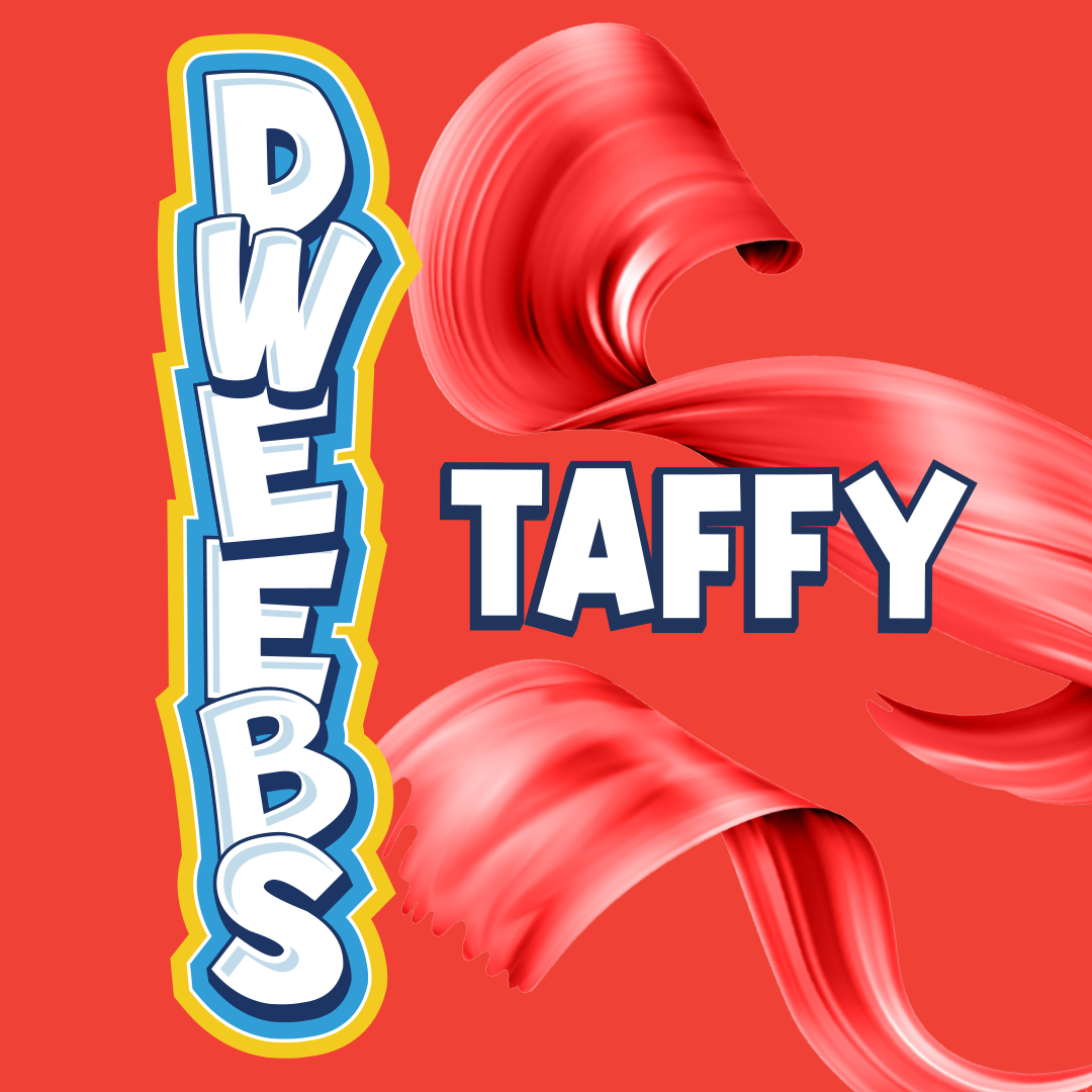 Dweebs Taffy